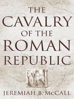 cover image of The Cavalry of the Roman Republic